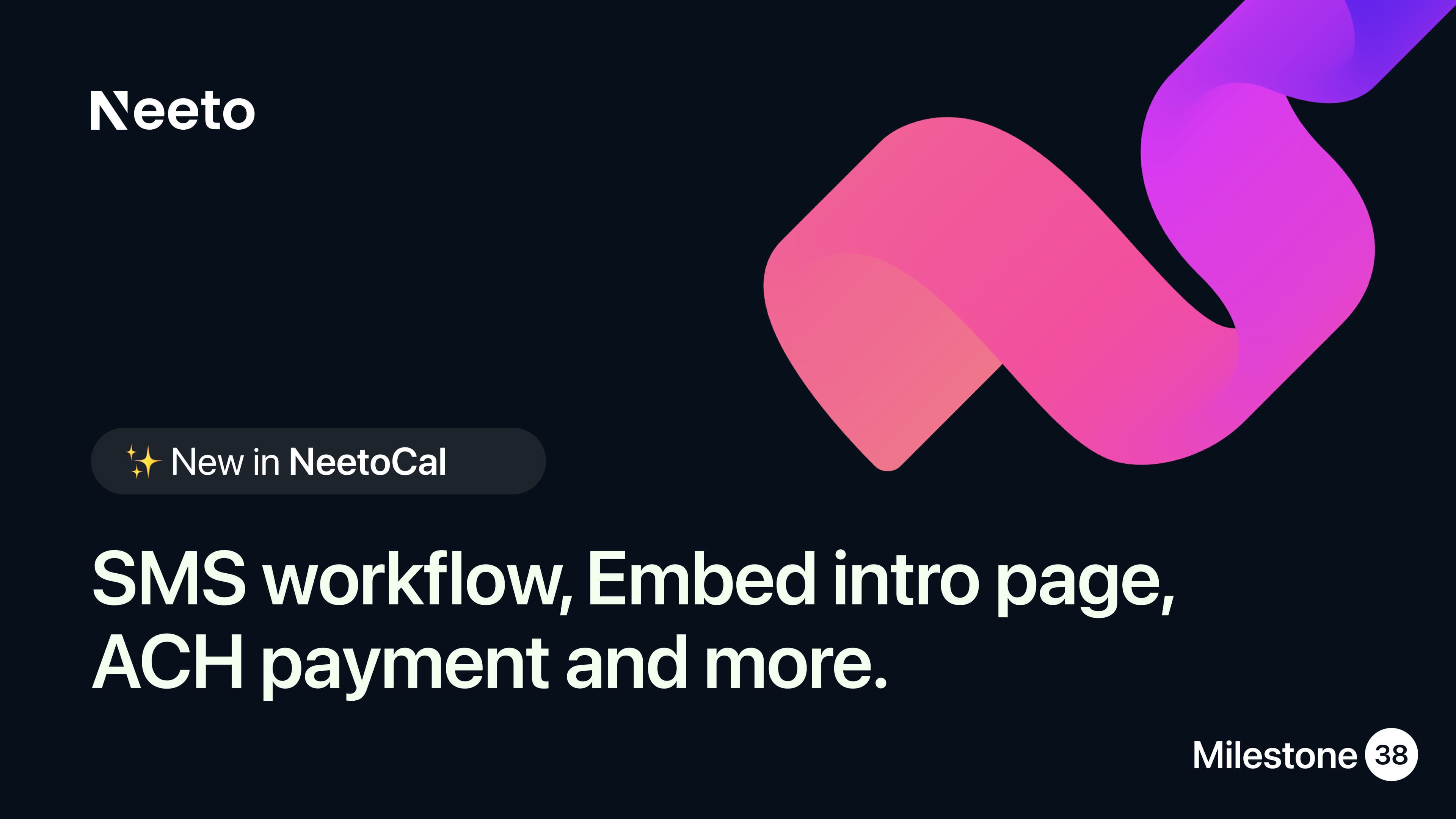 Milestone M38 - SMS workflow, Embed intro page and more